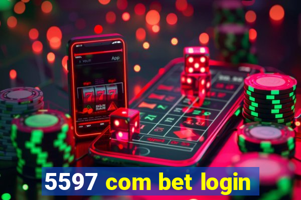 5597 com bet login